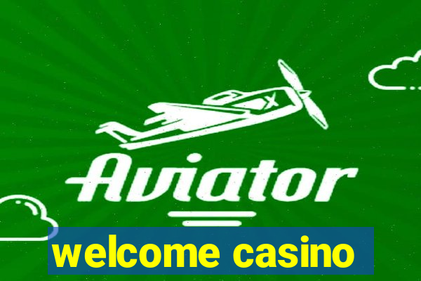 welcome casino