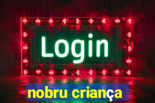 nobru criança