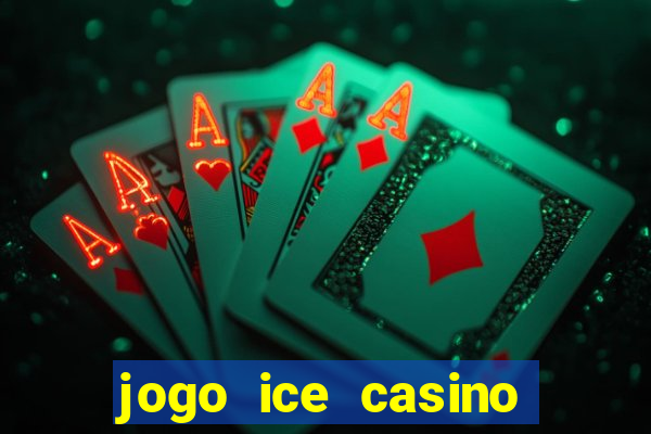 jogo ice casino paga mesmo