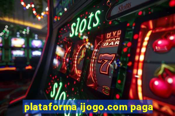 plataforma ijogo.com paga