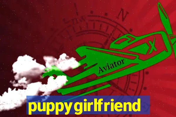 puppygirlfriend