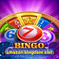 amazon kingdom slot