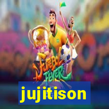 jujitison