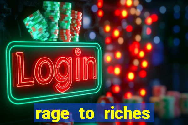 rage to riches slot online