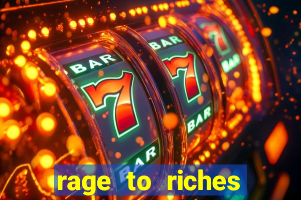 rage to riches slot online