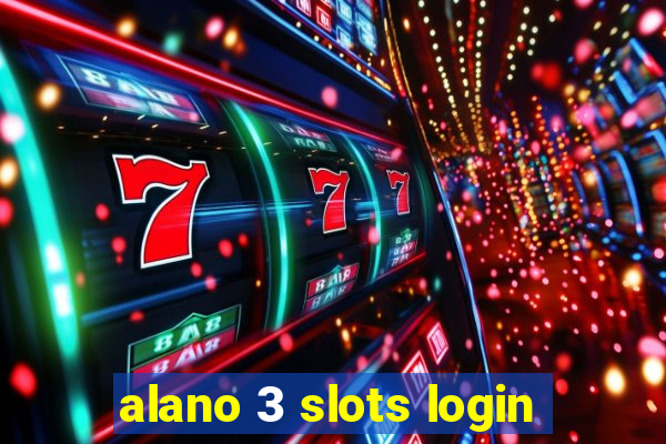 alano 3 slots login