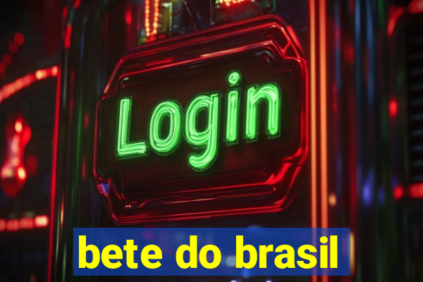 bete do brasil