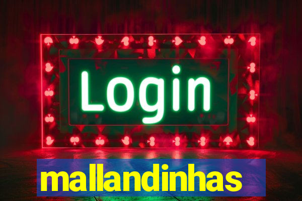 mallandinhas