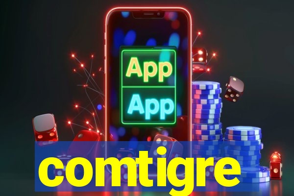 comtigre