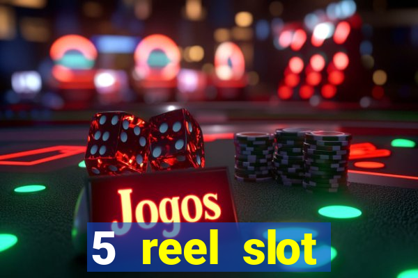 5 reel slot machines uk