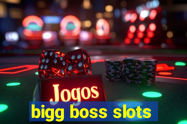 bigg boss slots