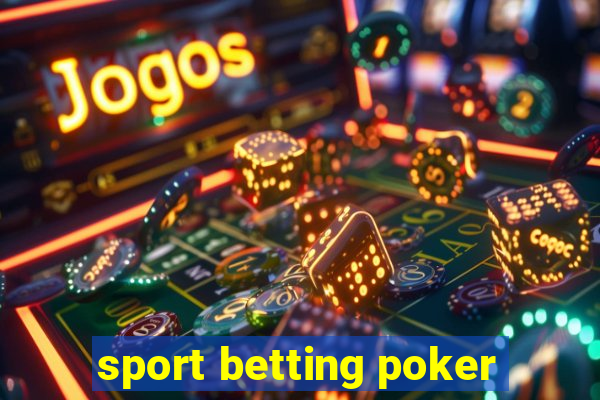 sport betting poker