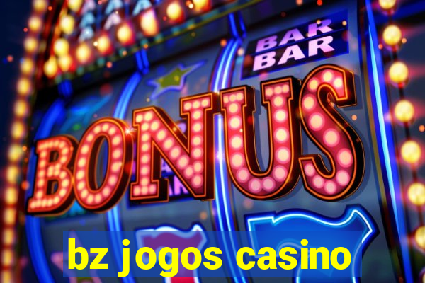 bz jogos casino