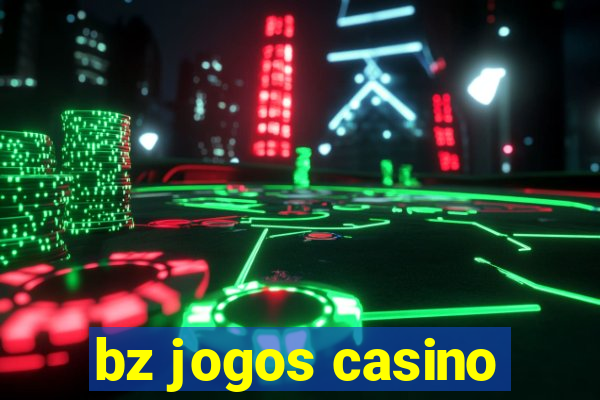 bz jogos casino