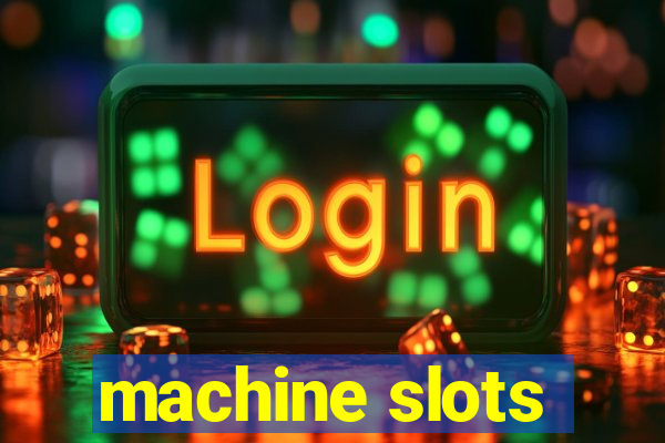 machine slots