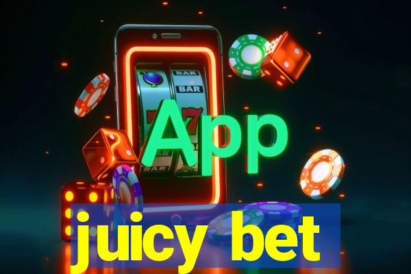 juicy bet