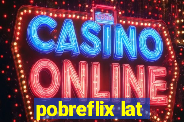 pobreflix lat