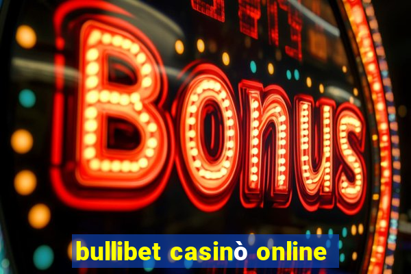 bullibet casinò online