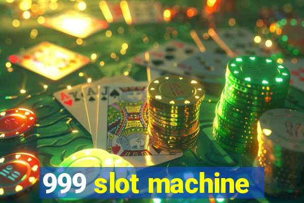 999 slot machine