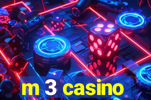 m 3 casino