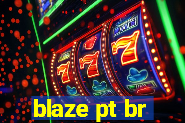 blaze pt br