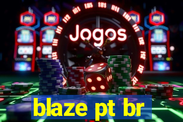 blaze pt br