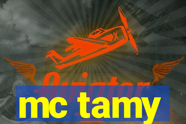 mc tamy