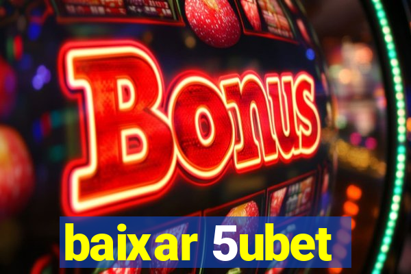 baixar 5ubet