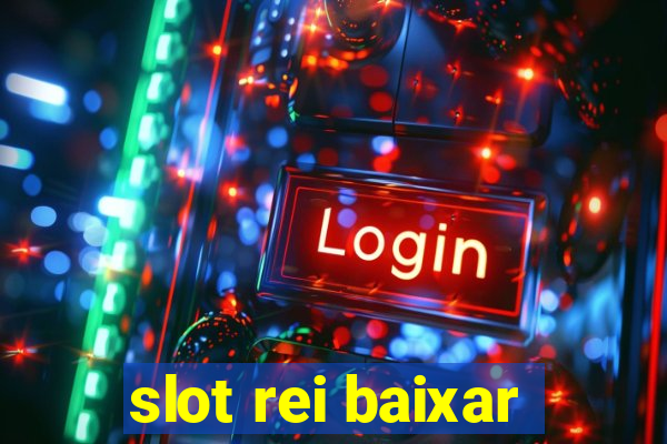 slot rei baixar