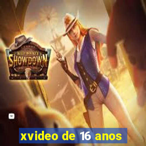 xvideo de 16 anos