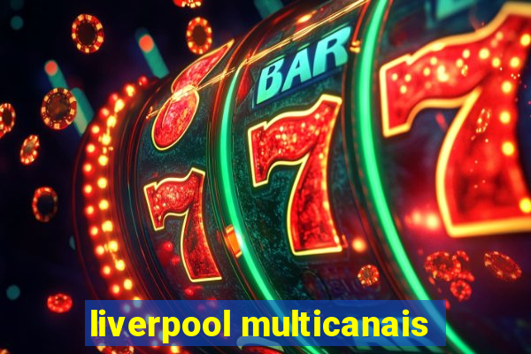 liverpool multicanais