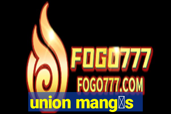 union mang谩s