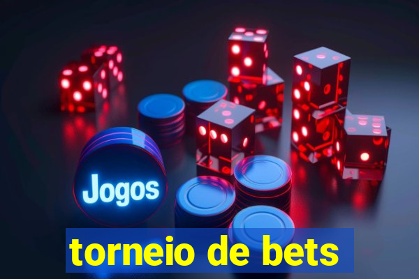 torneio de bets