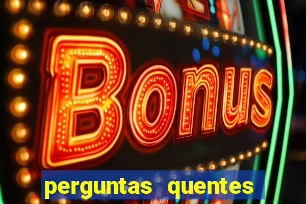 perguntas quentes para whatsapp