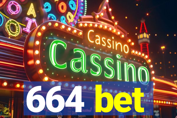 664 bet