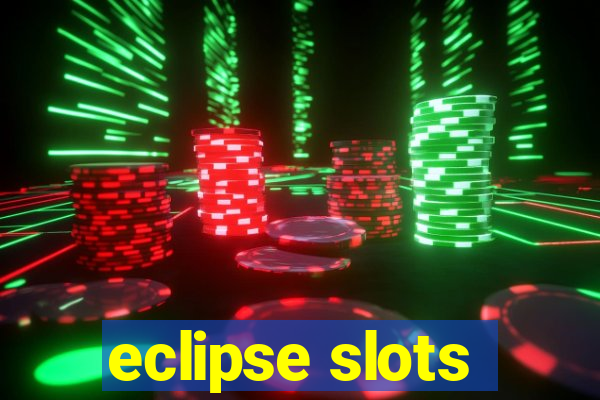 eclipse slots