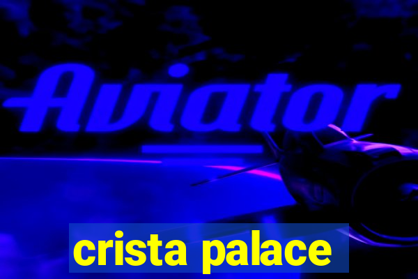 crista palace