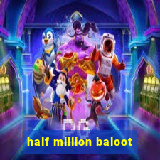 half million baloot