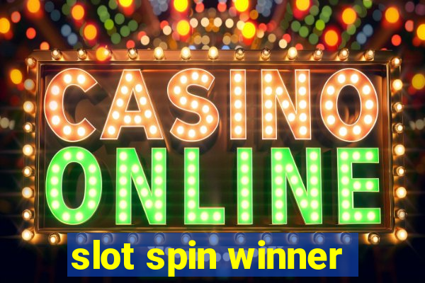 slot spin winner