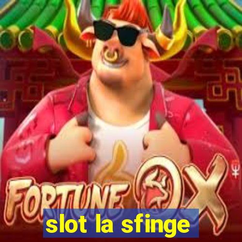 slot la sfinge