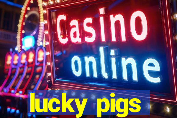 lucky pigs