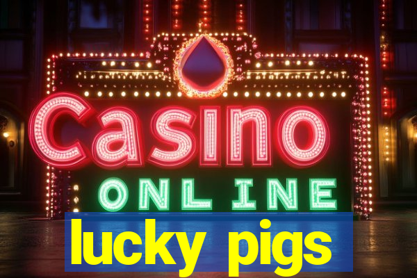 lucky pigs