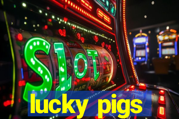 lucky pigs