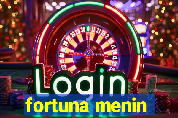 fortuna menin