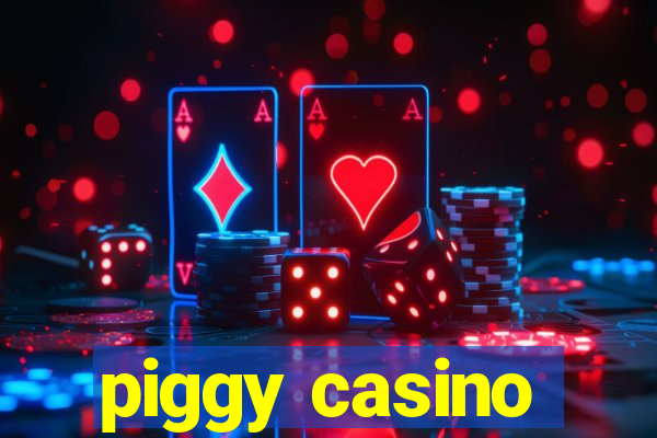 piggy casino