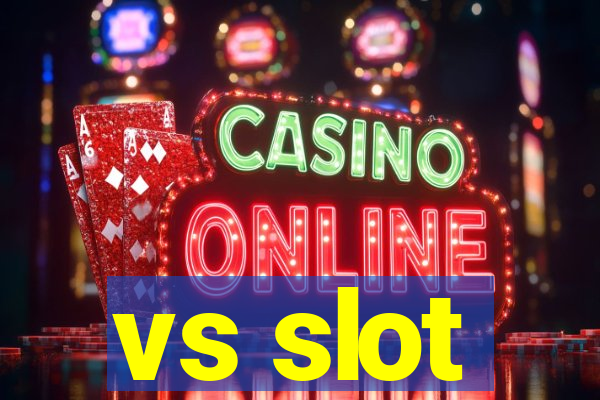 vs slot