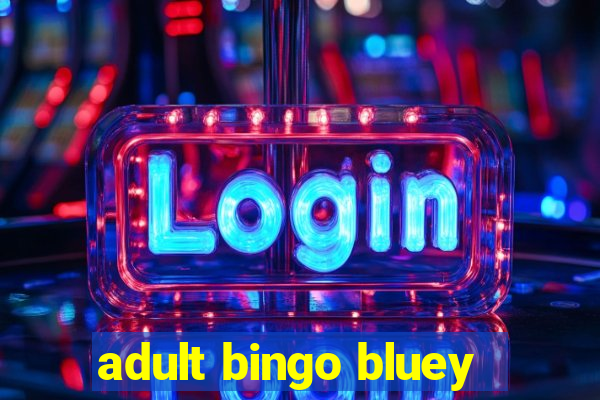 adult bingo bluey