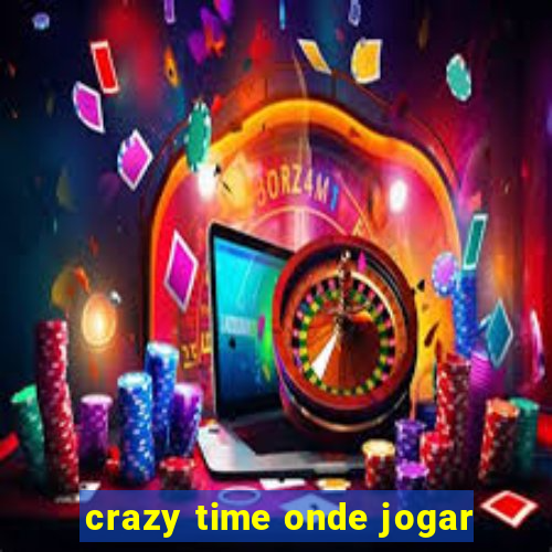 crazy time onde jogar