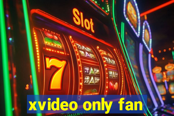 xvideo only fan