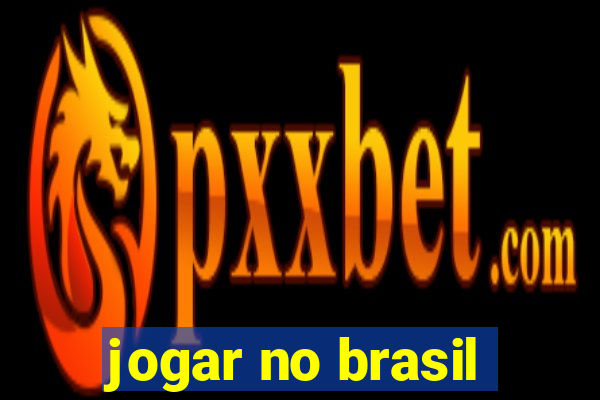 jogar no brasil